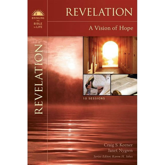 Bringing the Bible to Life Revelation: A Vision of Hope, (Paperback)