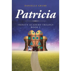 Pre-Owned Trinity Academy Trilogy Patricia: Trinity Academy Trilogy Book 2, Book 2, (Paperback)