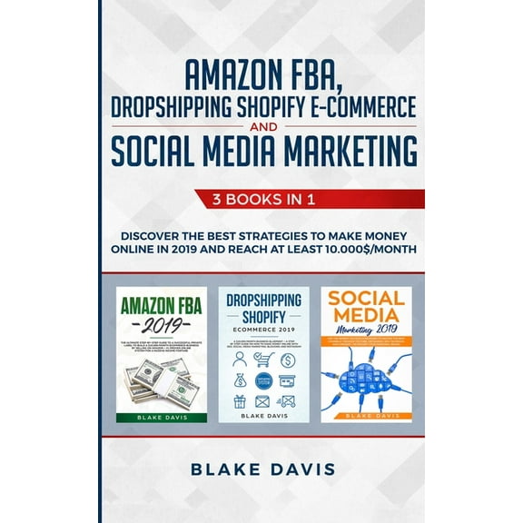 Passive Income Ideas Amazon FBA, Dropshipping Shopify E-commerce and Social Media Marketing: 3 Books in 1 - Discover the Best Strategies to M, Book 3, (Paperback)