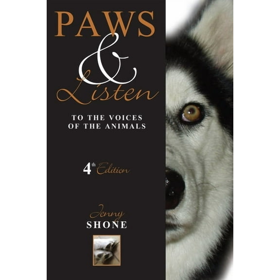 Paws & Listen to the Voices of the Animals 4th Edition, (Paperback)