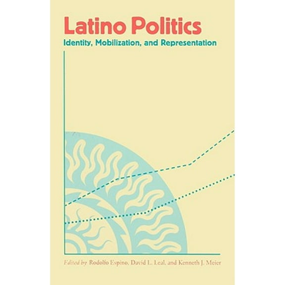 Pre-Owned Latino Politics: Identity, Mobilization, and Representation (Paperback 9780813926520) by Rodolfo Espino, David L Leal, Professor Kenneth J Meier