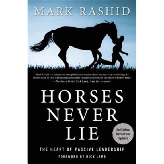 Pre-Owned Horses Never Lie: The Heart of Passive Leadership (Paperback) 1634502558 9781634502559