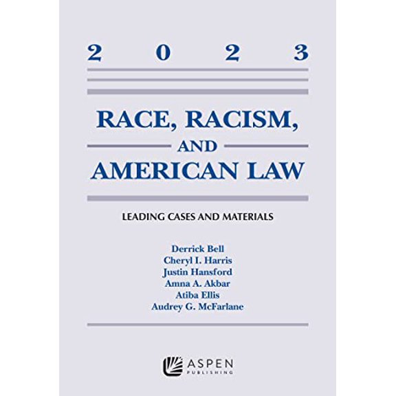 Pre-Owned Race, Racism, and American Law: Leading Cases and Materials, 2023 (Supplements), 9781543850291, 1543850294, Paperback, Supplement edition