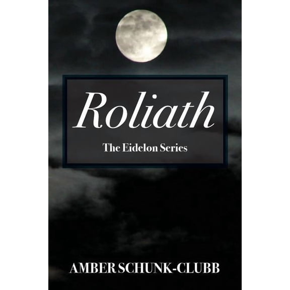 Roliath: The Eidelon Series, (Paperback)