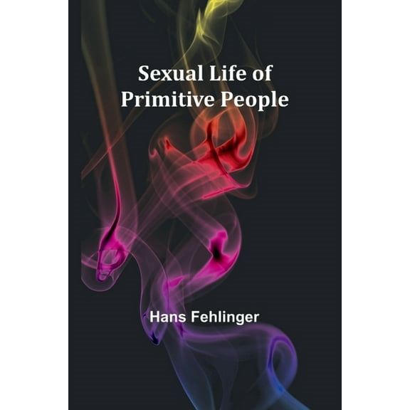 Sexual Life of Primitive People (Paperback)