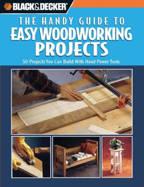 Pre-Owned Black & Decker: The Handy Guide to Easy Woodworking Projects ...