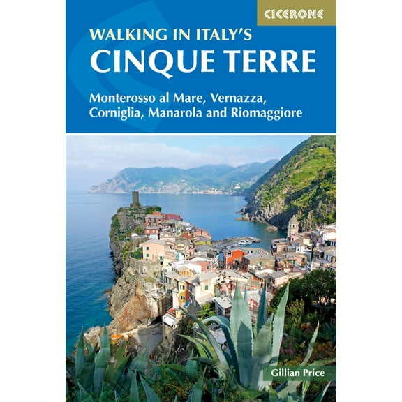 Walking in Italy's Cinque Terre: Monterosso Al Mare, Vernazza, Corniglia, Manarola and Riomaggiore, (Paperback)