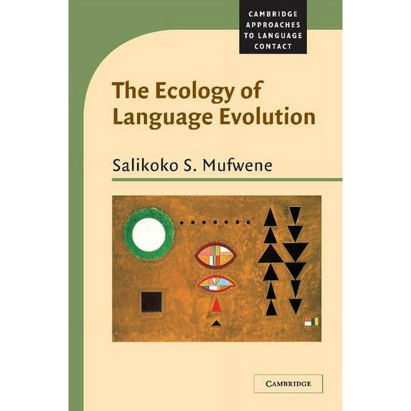Cambridge Approaches to Language Contact The Ecology of Language Evolution, (Hardcover)