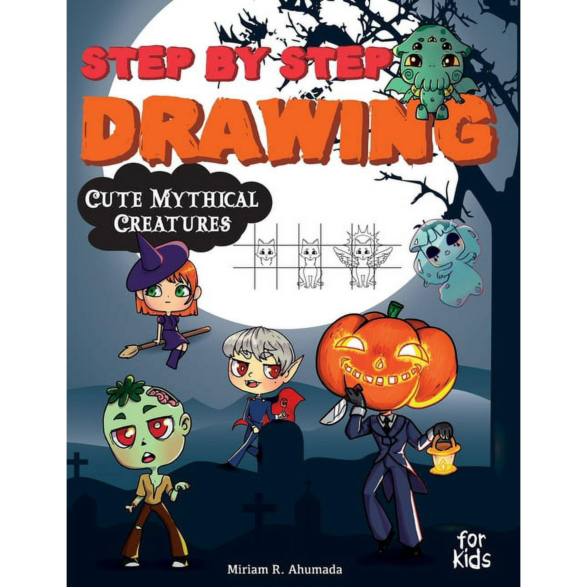 Step by Step Drawing Step by Step Drawing Cute Mythical Creatures: How to Draw Book For Kids Dragons Trolls Fairies and Many Fantasy Monst Book 5 (Paperback)