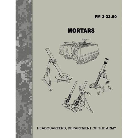 Mortars (FM 3-22.90) (Paperback) by Department Of the Army
