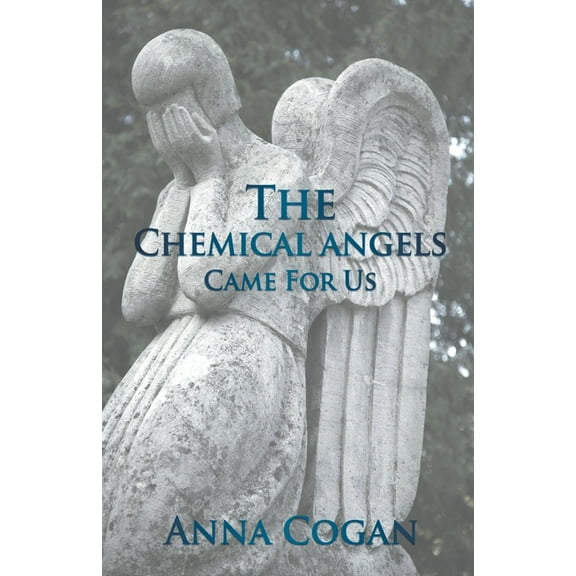 The Chemical Angels Came for Us., (Paperback)