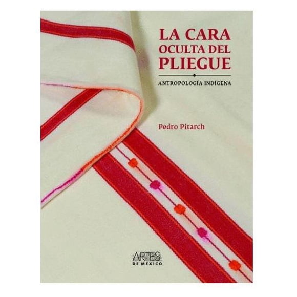 La Cara Oculta Del Pliegue Artes De Mexico 9786074611458