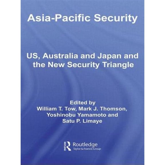Pre-Owned Asian Security Studies Asia-Pacific Security: US, Australia and Japan and the New Security Triangle, (Paperback)