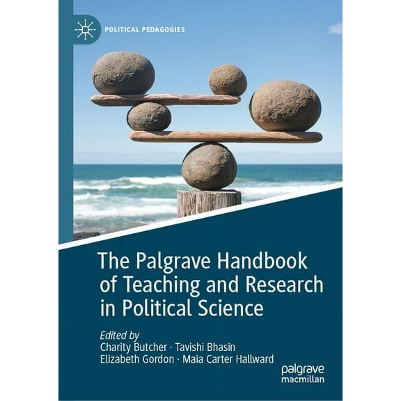 Political Pedagogies The Palgrave Handbook of Teaching and Research in Political Science, (Hardcover)