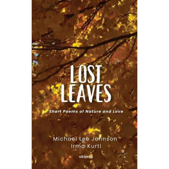 Lost Leaves Short Poems of Nature and Love, (Paperback)