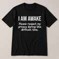thumbnail image 3 of I Am Awake Please Respect My Privacy Funny Sarcastic Graphic T-Shirt Unisex Tee, 3 of 9