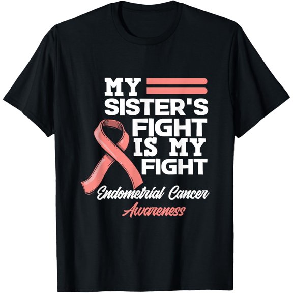 Crewneck Unisex Tee - My Sister's Fight Is My Fight Endometrial Cancer Awareness T-Shirt