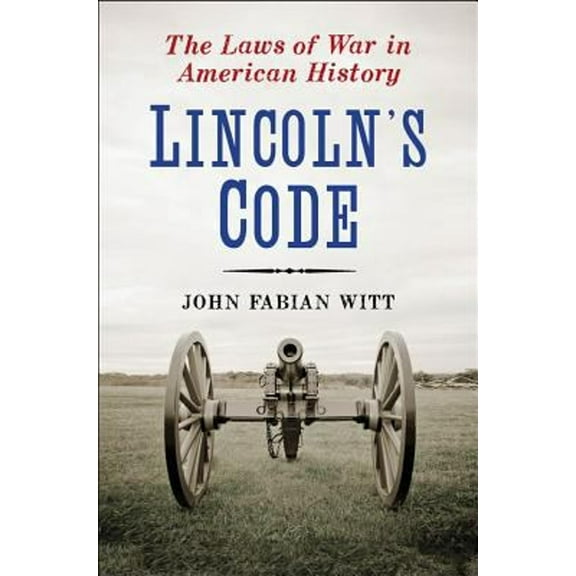 Pre-Owned Lincoln's Code: The Laws of War in American History (Hardcover) 1416569839 9781416569831