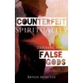 thumbnail image 1 of Counterfeit Spirituality: Exposing the False Gods, 1 of 1