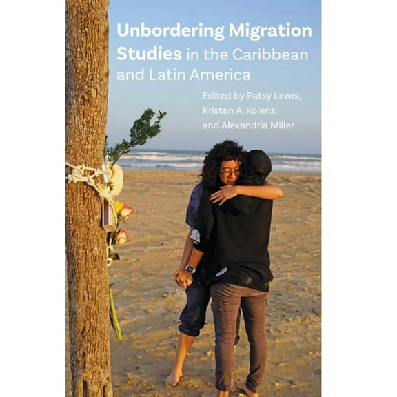 Unbordering Migration Studies in the Caribbean and Latin America, (Paperback)