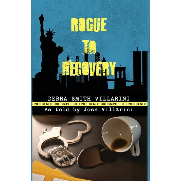 Rogue to Recovery, (Hardcover)