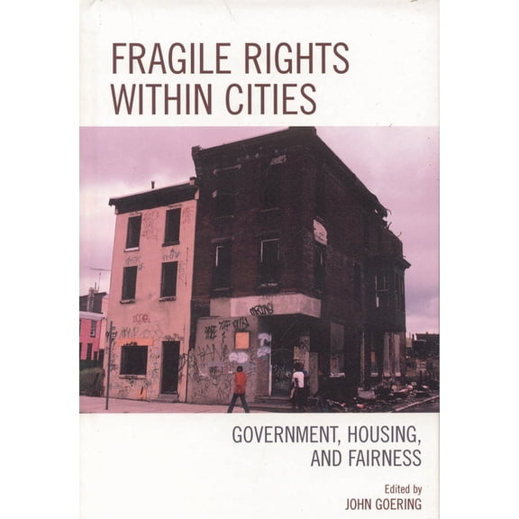 Fragile Rights Within Cities: Government, Housing, and Fairness, (Paperback)