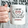 thumbnail image 5 of 59th Birthday Gifts for Women Men - I''m Not 59 I''m 18 with 41 Years of Experience Mug - 59 Year Old Present Ideas for Wife, Husband, Mom, Dad, Sisters, Brothers, Friends, Coworkers - 11 oz, 5 of 6