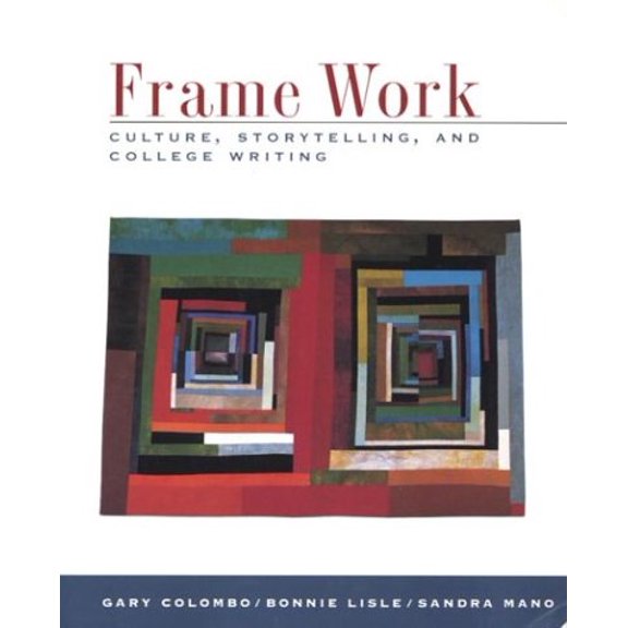 Pre-Owned Frame Work: Culture, Storytelling, and College Writing (Paperback) 0312103344 9780312103347