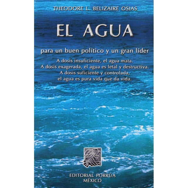 El agua para un buen político y un gran líder Editorial Porrúa 9789700745244