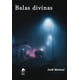 thumbnail image 1 of Balas Divinas Libros del Marqués 9786078713929, 1 of 2