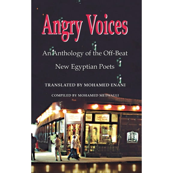 Angry Voices : An Anthology of the Off-Beat  New Egyptian Poets (Paperback)