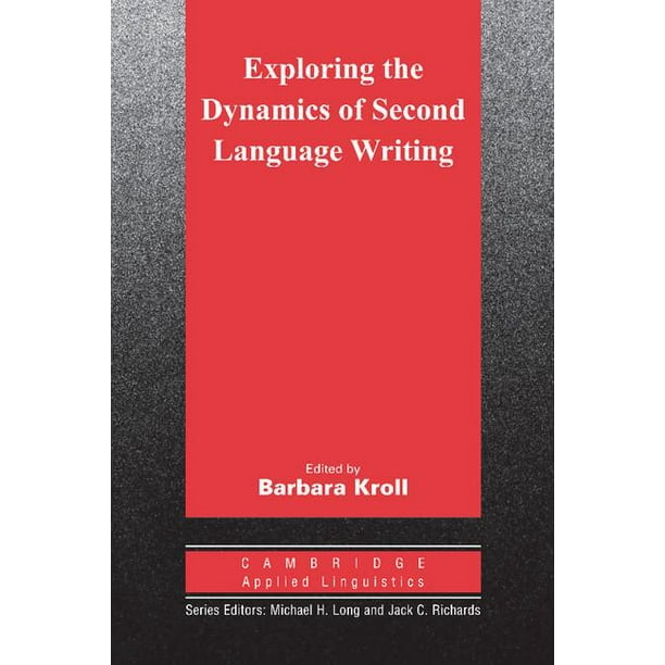 cambridge-applied-linguistics-exploring-the-dynamics-of-second-language-writing-paperback