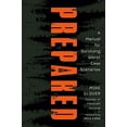 thumbnail image 2 of Prepared: A Manual for Surviving Worst-Case Scenarios, (Hardcover), 2 of 2