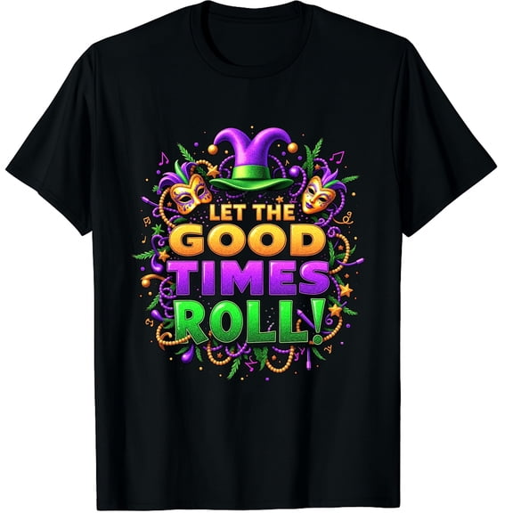 Let The Good Time Roll Mardi Gras Carnival Graphic Crew Neck Short Sleeve T-Shirts (Men's, Women's)