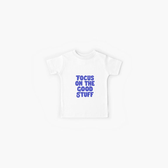 Focus on the Good Stuff by The Motivated Type in Blue Kids T-Shirt