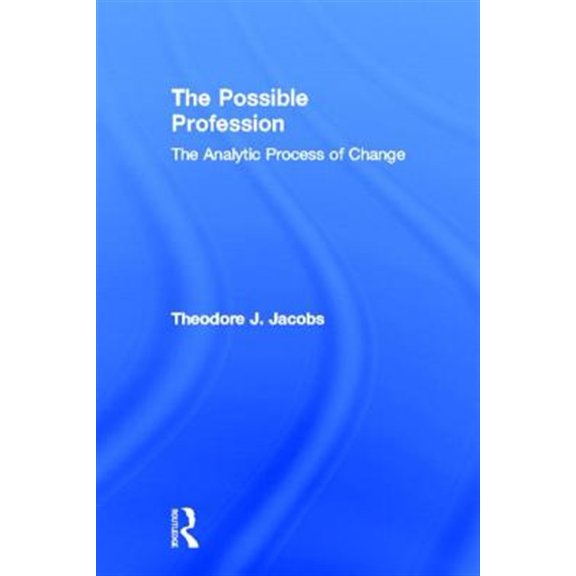 Pre-Owned The Possible Profession: The Analytic Process of Change, (Hardcover)