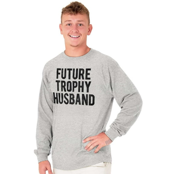Future Trophy Husband Engagement Men's Long Sleeve Tee T Shirt Brisco Brands S