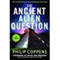 thumbnail image 1 of Ancient Alien Question, 10th Anniversary Edition: An Inquiry Into the Existence, Evidence, and Influence of Ancient Visitors, 1 of 3