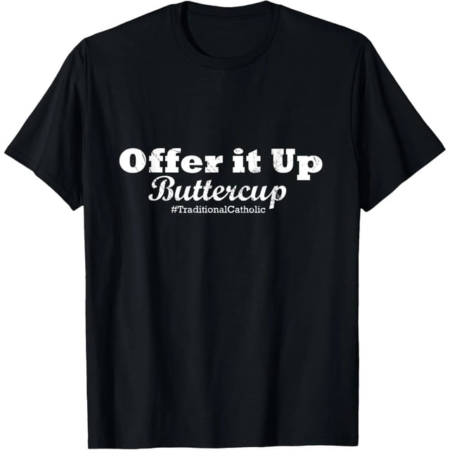 Playera Católica Tradicional: Ofrécelo, Cariño - Mujer, Cuello Redondo, Manga Corta, Estampado