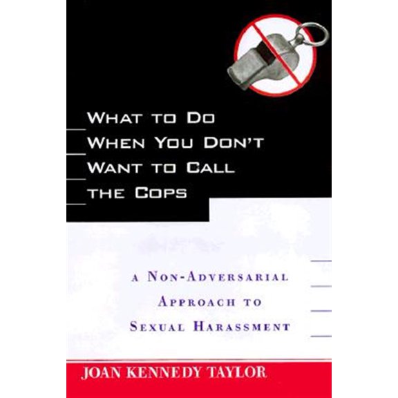 Pre-Owned What to Do When You Don't Want to Call the Cops: Or a Non-Adversarial Approach to Sexual Harassment (Hardcover) 0814782329 9780814782323