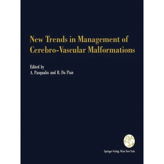 New Trends in Management of Cerebro-Vascular Malformations: Proceedings of the International Conference Verona, Italy, J, (Paperback)