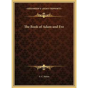 The Book of Adam and Eve  Hardcover  1169752241 9781169752245 S. C. Malan