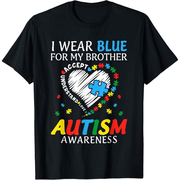 Exquisite and comfortable-I Wear Blue For My Brother Autism Awareness T-Shirt