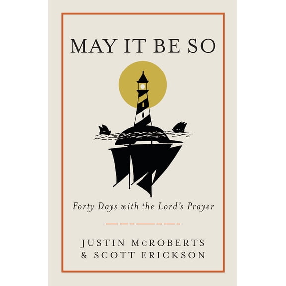 Pre-Owned May It Be So: Forty Days with the Lord's Prayer (Hardcover) 0525653074 9780525653073