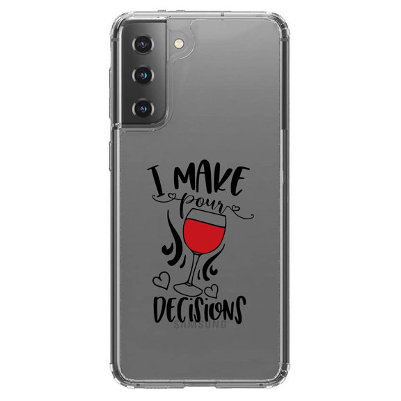 DistinctInk Clear Shockproof Hybrid Case for Galaxy S21 5G (6.2" Screen) - TPU Bumper Acrylic Back Tempered Glass Screen Protector - I Make POUR Decisions - Wine