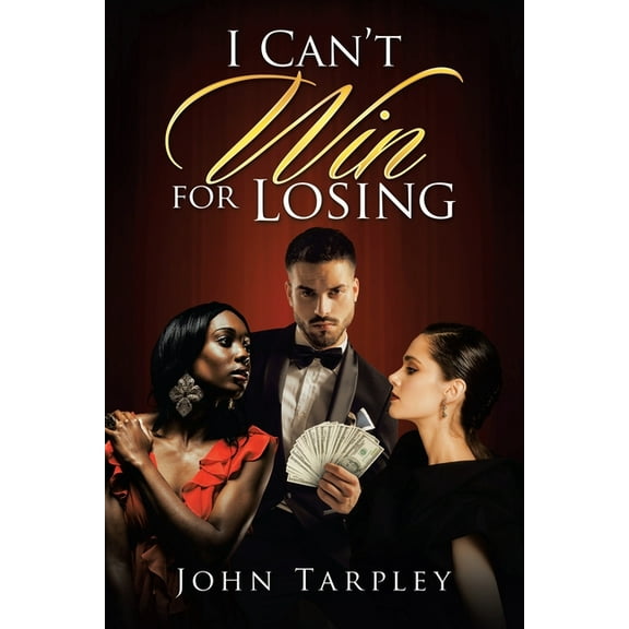 I Can't Win for Losing, (Paperback)