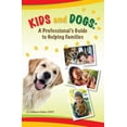 thumbnail image 1 of Pre-Owned Kids and Dogs: A Professional's Guide to Helping Families (Paperback) 1933562064 9781933562063, 1 of 1