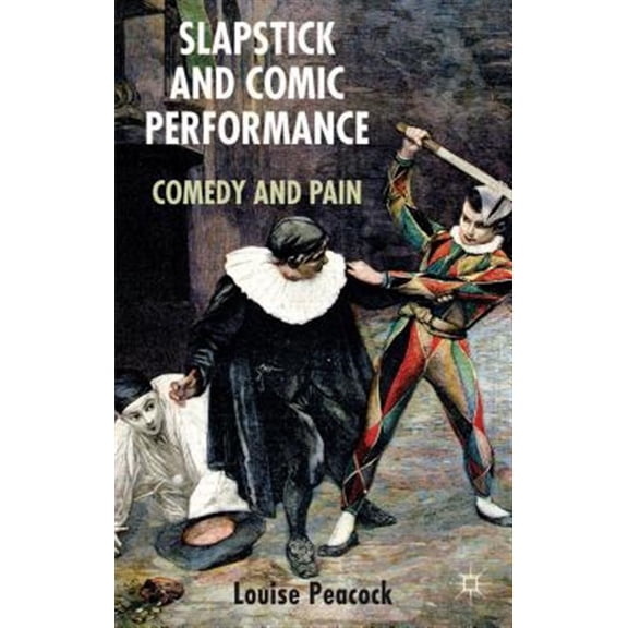 Pre-Owned Slapstick and Comic Performance: Comedy and Pain, (Hardcover)