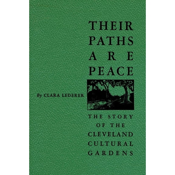 Their Paths Are Peace: The Story of Cleveland's Cultural Gardens, (Paperback)