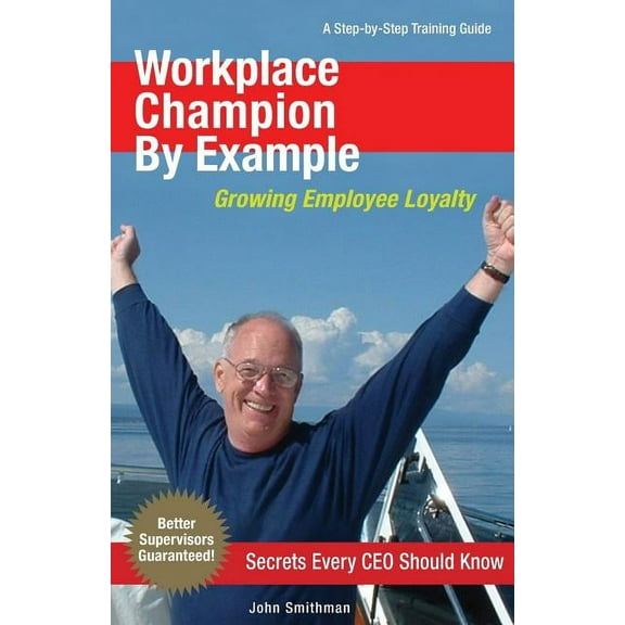 Workplace Champion by Example : A Step-By-Step Training Guide